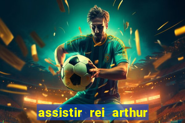 assistir rei arthur (2004 mega filmes)